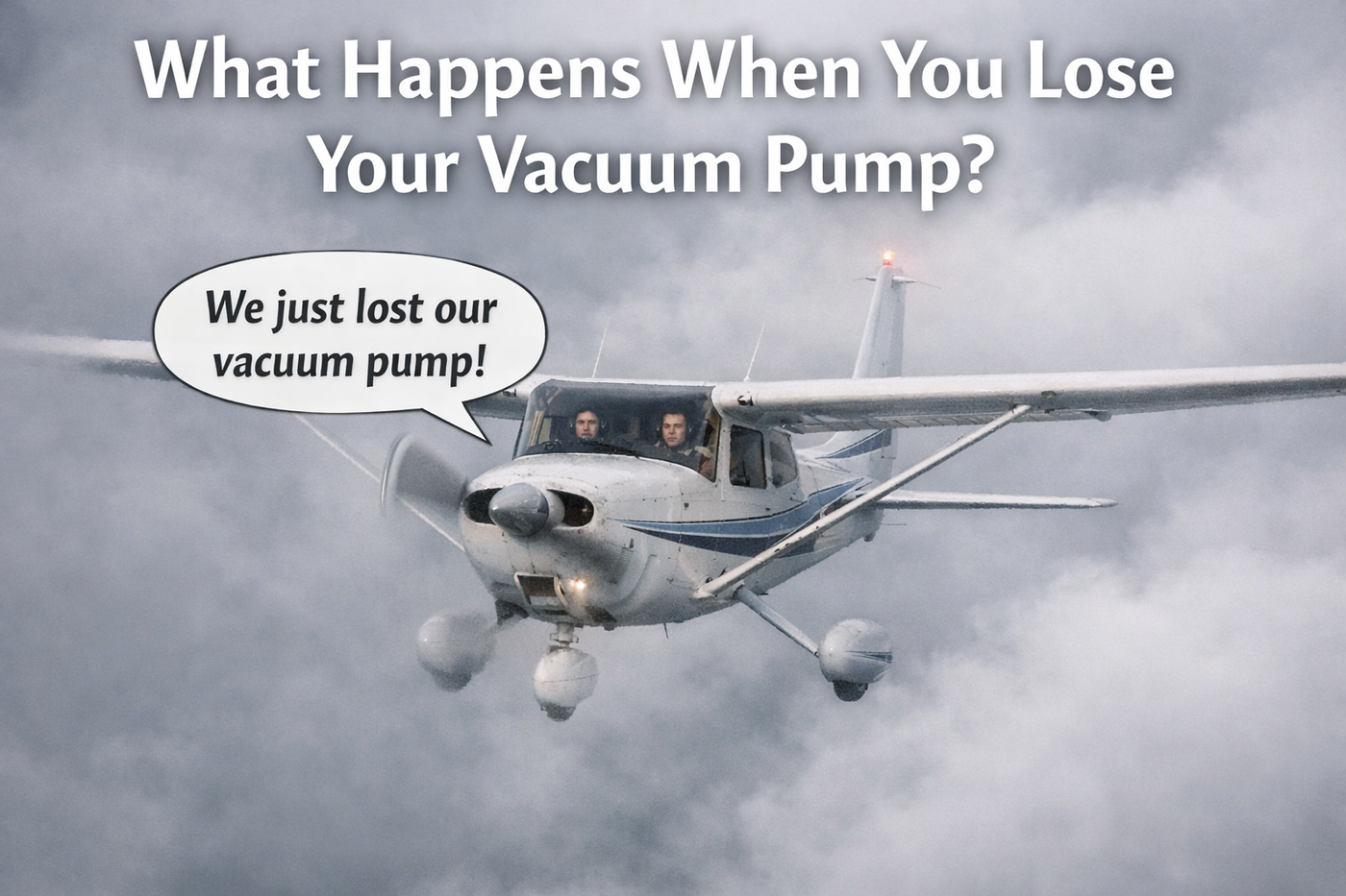 What Happens When You Lose Your Vacuum Pump? A Partial Panel Guide for Instrument Students