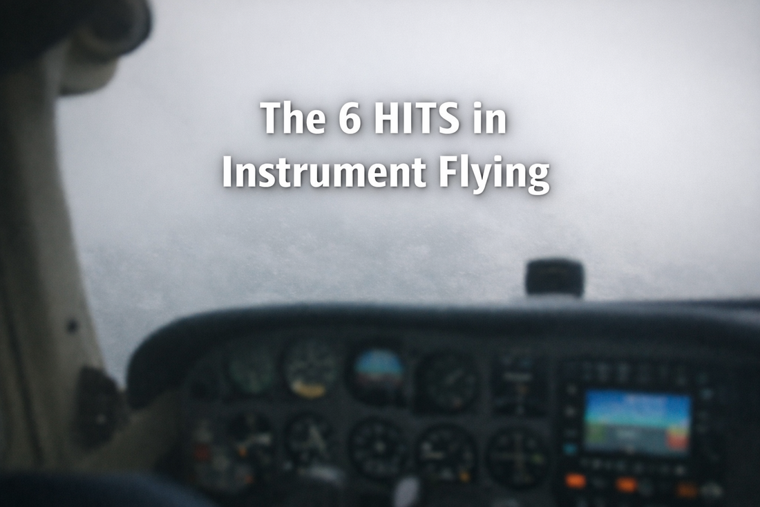 The 6 HITS in Instrument Flying: What They Mean, the Regulation Behind Them, and Why Currency Is Not Proficiency