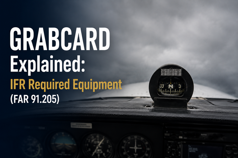 GRABCARD Explained: IFR Required Equipment (FAR 91.205)