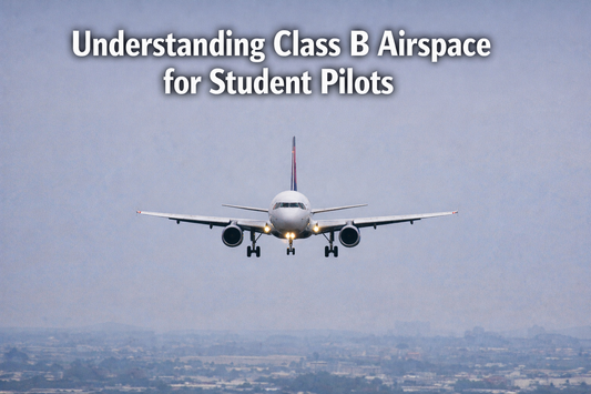 Understanding Class B Airspace for Student Pilots