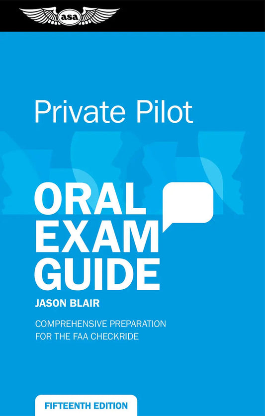 Private Pilot Oral Exam Guide, 15th Edition ASA