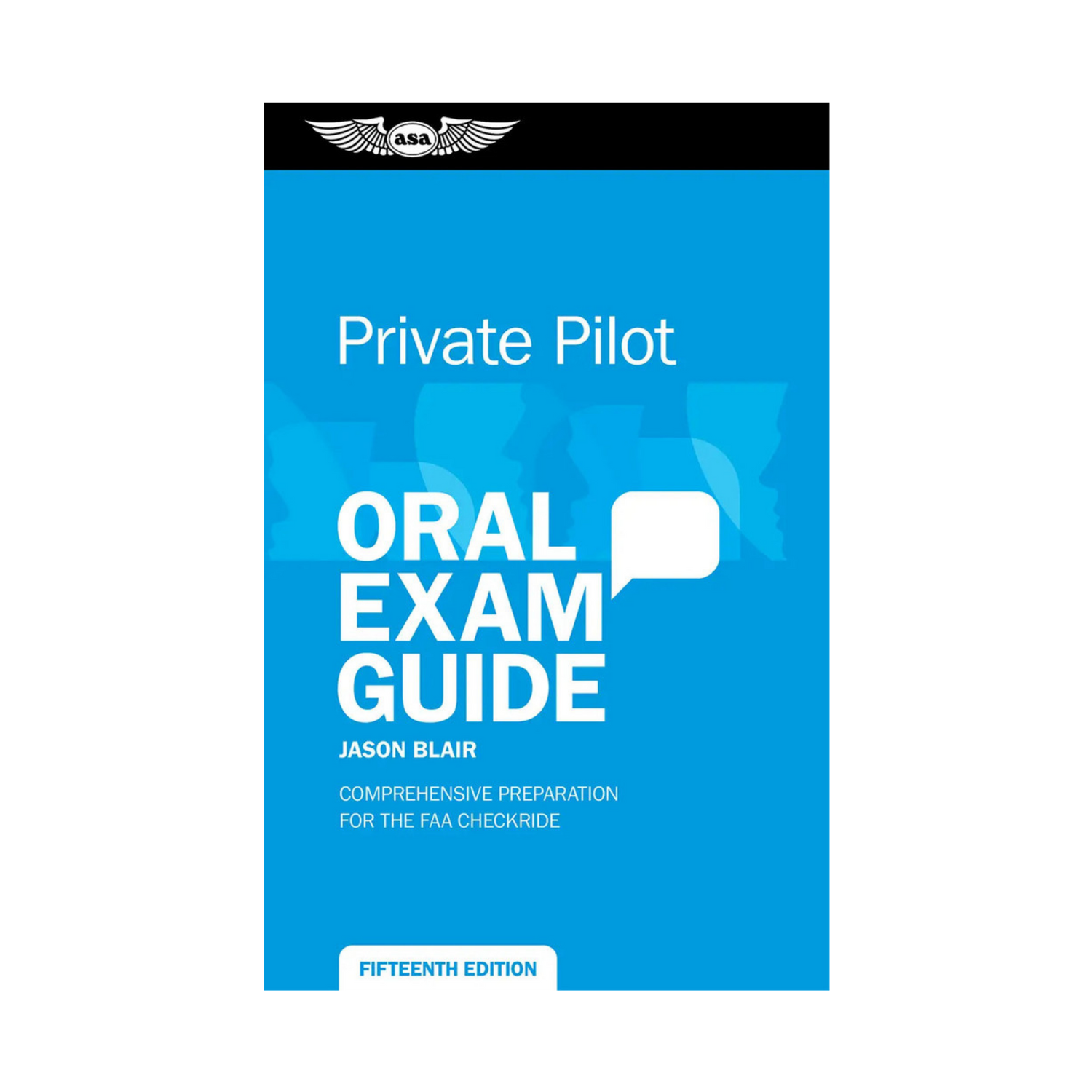 Private Pilot Oral Exam Guide, 15th Edition ASA