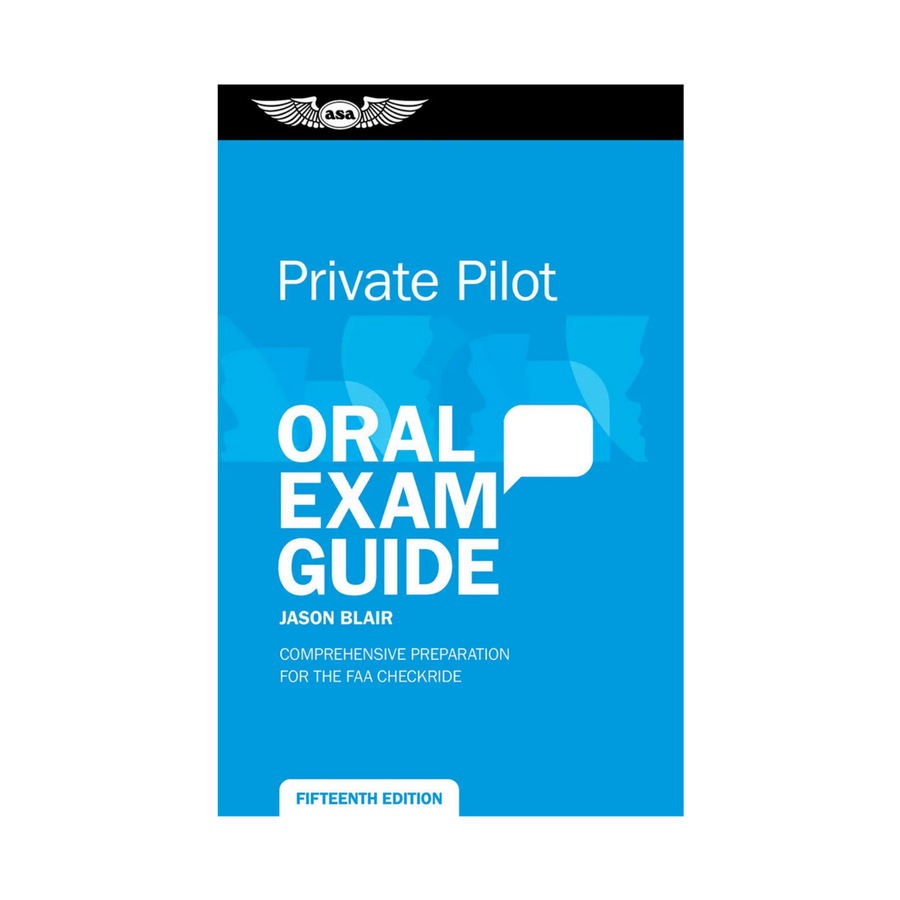 Private Pilot Oral Exam Guide, 15th Edition ASA